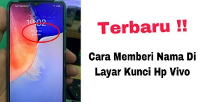 Cara Membuat Nama Di Layar Kunci Hp Vivo