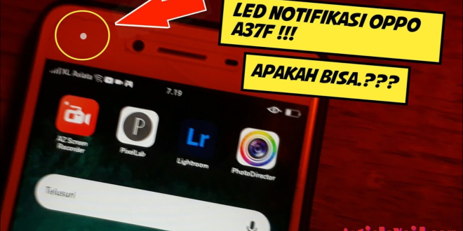 Cara mengaktifkan lampu led notifikasi Oppo A37