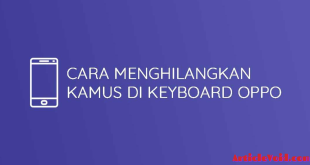 Cara menghilangkan kamus di keyboard oppo