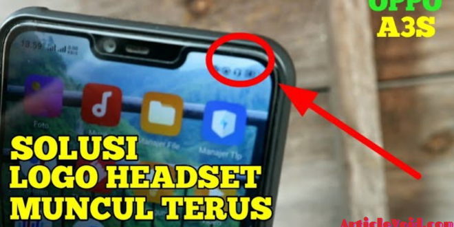 cara menghilangkan tanda headset di hp oppo