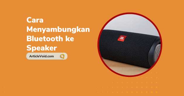 Cara Menyambungkan Bluetooth ke Speaker