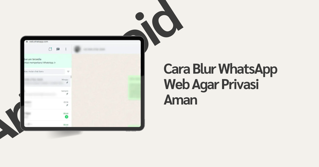 Cara Blur WhatsApp Web Agar Privasi Aman